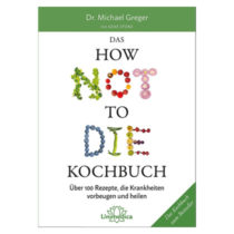 Das How Not to Die Kochbuch, Dr. Michael Greger