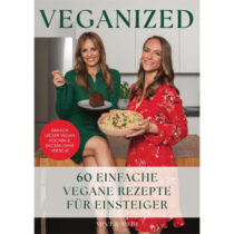 Veganized – Einfach lecker vegan kochen & backen ganz ohne Verzicht