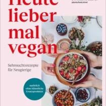 Heute lieber mal vegan, Malgosia Kaziszyn & Madeleine Blecher