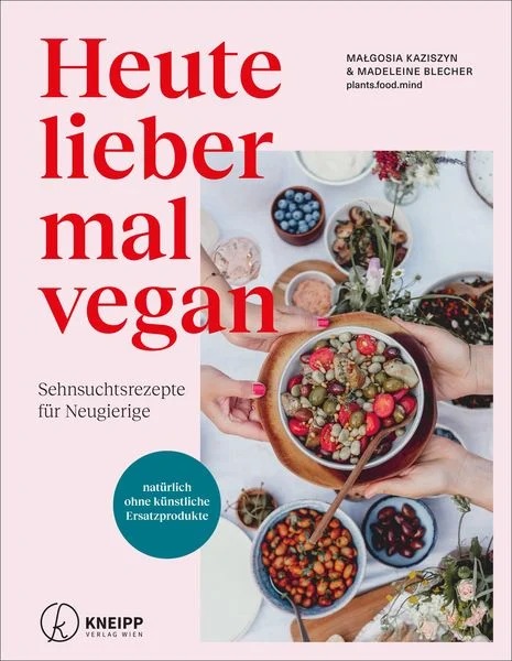 Heute lieber mal vegan, Malgosia Kaziszyn & Madeleine Blecher